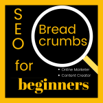 Breadcrumbs for SEO Beginners